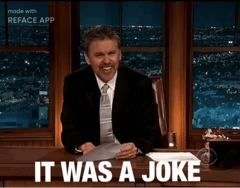 It was a joke!  (And we're (not) sorry)